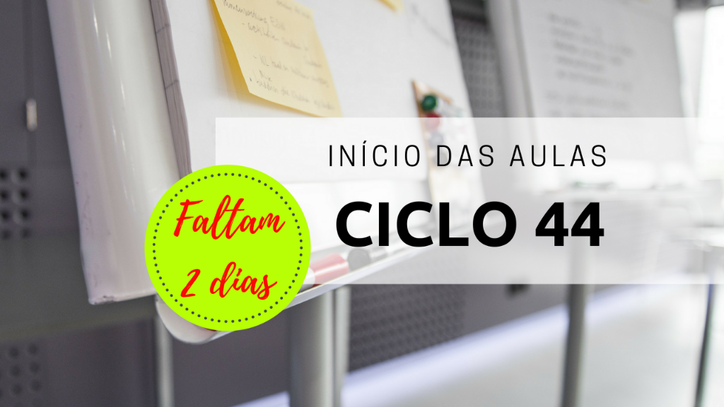 Faltam 2 dias - Ciclo 44